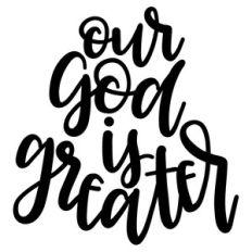 our god is greater