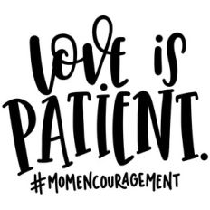 love is patient mom design
