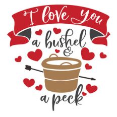 i love you a bushel and a peck