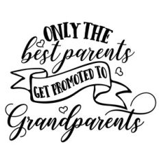 only the best parents get promoted to grandparents