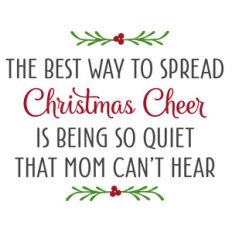 best way to spread cheer - mom phrase