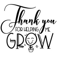 thank you for helping me grow