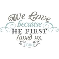 we love because he loved us first