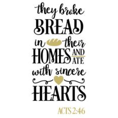 broke bread sincere hearts