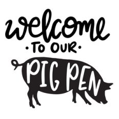 welcome to our pig pen