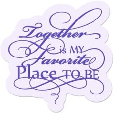 'together is my favorite place' word art