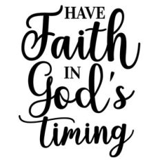 have faith god's timing