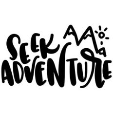 seek adventure