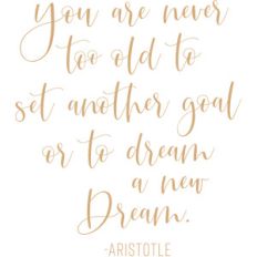 you are never too old quote