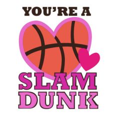 you're a slam dunk basketball valentine