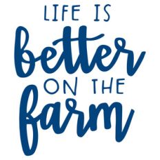 life is better on the farm