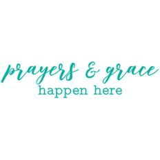 prayers and grace happen here