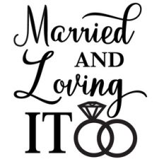 married and loving it