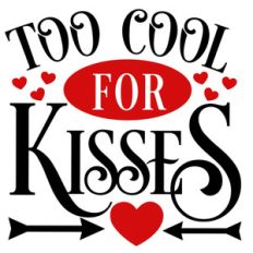 too cool for kisses