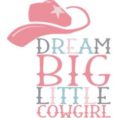 dream big cowgirl
