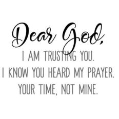dear god trusting you heard prayer