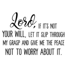 lord if it's not your will