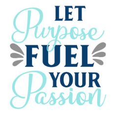 purpose fuel passion