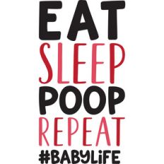 eat, sleep, poop, repeat  #babylife