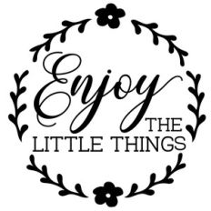 enjoy the little things