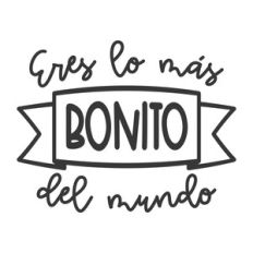 eres lo más bonito del mundo
