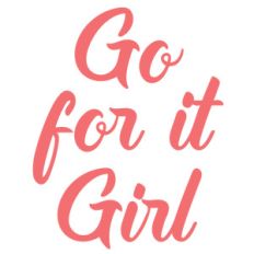 go for it girl