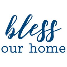 bless our home