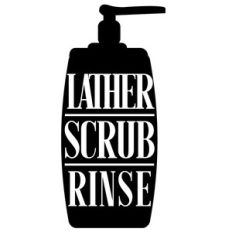 lather scrub rinse