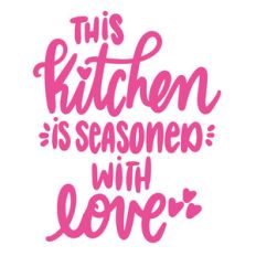 this kitchen is seasoned with love