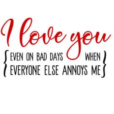 i love you bad days