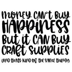 money can't buy happiness craft quote