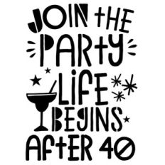 join the party life begins after 40
