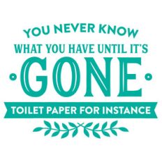 you never know what you have until it's gone