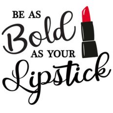 be bold as lipstick