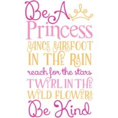 be a princess