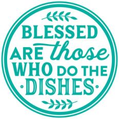 blessed are those who do the dishes