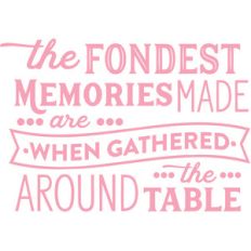 the fondest memories made