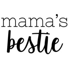 mama's bestie