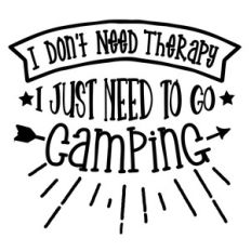 i don’t need therapy i just need to go camping