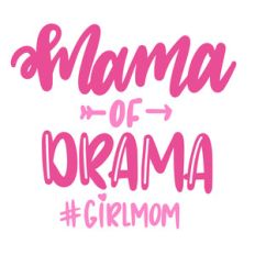 mama of drama #girlmom