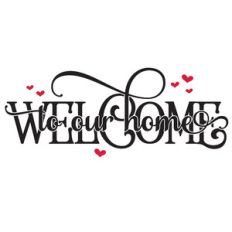 welcome to our home