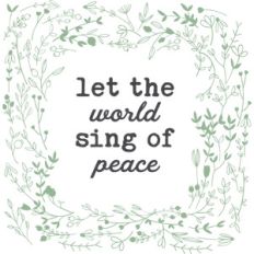 let the world sing of peace