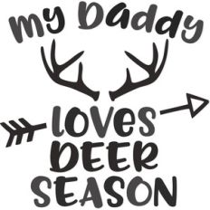 my daddy loves deer season