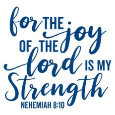 for the joy of the lord