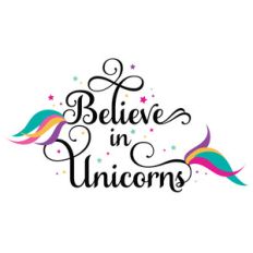 believe in unicorns quote