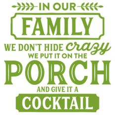 in our family we don't hide crazy