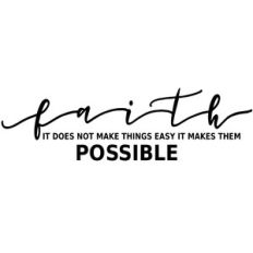 faith makes things possible