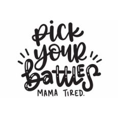 pick your battles