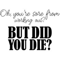 but did you die?