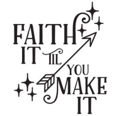 faith it til you make it quote